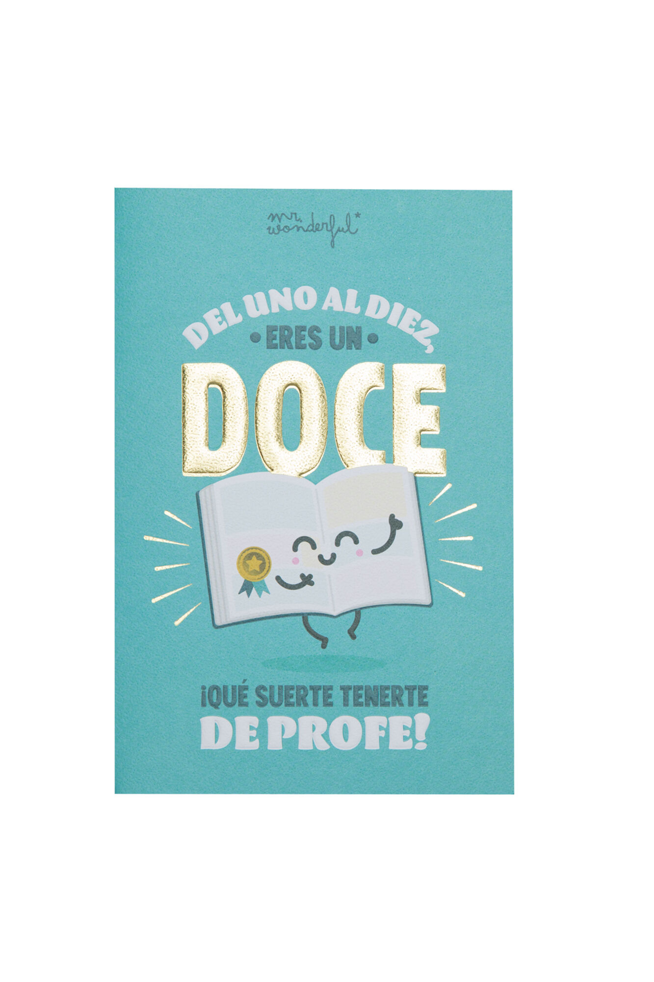 Mr. Wonderful Postal - Del uno al diez, eres un doce &iexcl;Qu&eacute; suerte tenerte de profe!